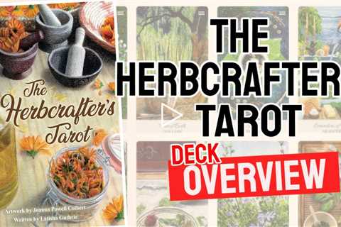 The Herbcrafter’s Tarot Review (All 78 Herbcrafter’s Tarot Cards REVEALED)