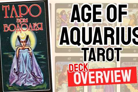 The Age Of Aquarius Tarot Review (All 78 Tarot Cards Revealed)