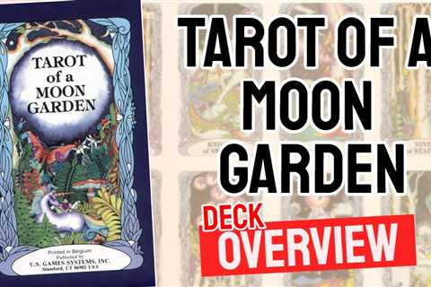 Tarot Of A Moon Garden Review (All 78 Cards Revealed)