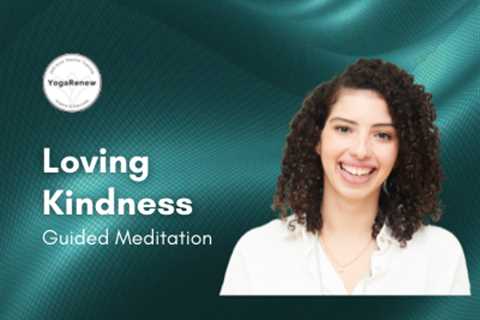 Loving Kindness Metta Meditation – YogaRenew