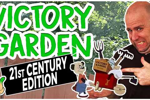 How to Build a Victory Garden | Cure Your Boredom The Easy Way