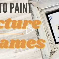 How to paint Picture frames  / CHIPPY RUSTIC WOOD / Easy DIY