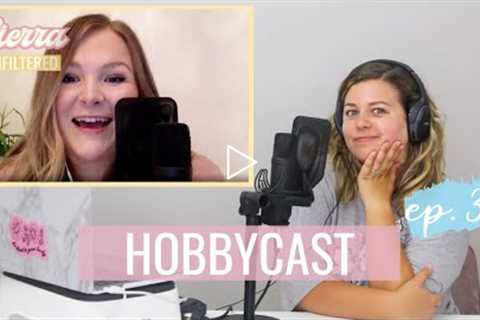 HOBBYCAST! Our Favorite Hobbies (+ things to do in quarantine)