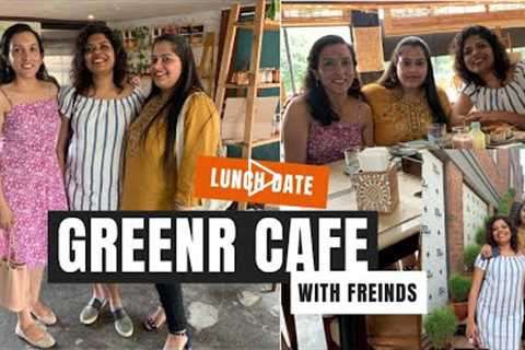 Lunch Date Vlog with Friends| Plant Based Food Gurgaon