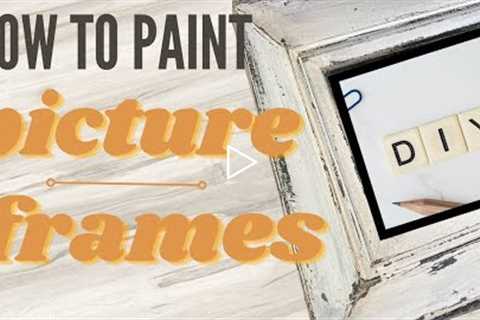 How to paint Picture frames  / CHIPPY RUSTIC WOOD / Easy DIY