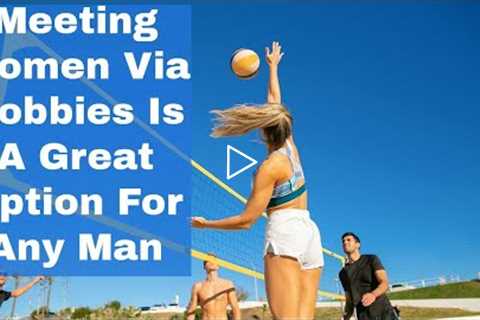 Why Meeting Women Via Coed Hobbies Is A Great Option For Men | Episode 151