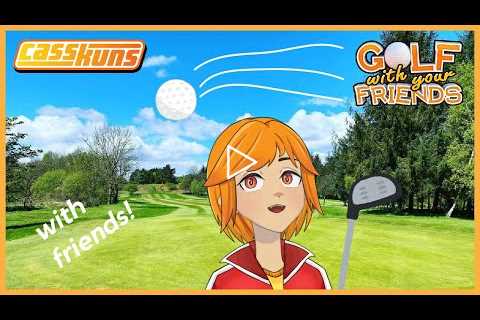 Golfing, AGAIN!!! Golf with your friends (with friends)!