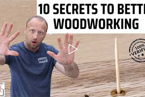 10 SECRET Woodworking Tips | GAME CHANGING Woodworking Tricks