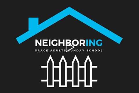 Neighboring Week 12: Loving Neighbors in a Post-Christian World Revisited