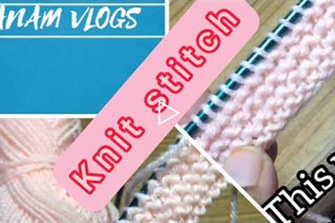 How knit stitch (k) very easy || Anam vlogs🧶knitting