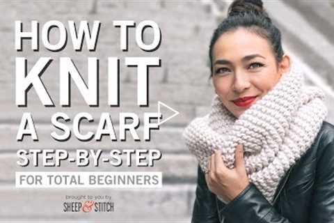 How to Knit a Scarf for Beginners Step By Step