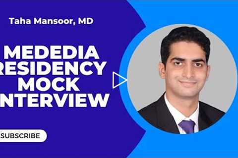 Mededia Residency Mock Interview No. 5 - Dr. Taha Mansoor