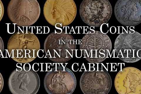 United Stated Coins in the American Numismatic Society Cabinet