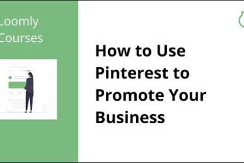 How to Use Pinterest to Promote Your Business