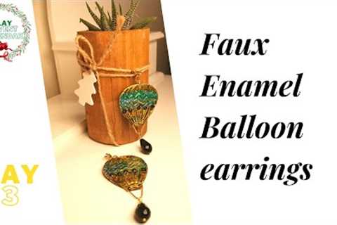 Day 3 of the Clay Advent Calendar: Faux Enamel Balloon Earrings!