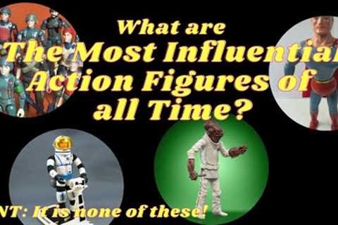 GAME CHANGERS! What are the most influential action figures of all time?