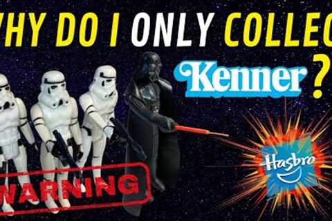 Why do I only collect Kenner STAR WARS action figures & Not Hasbro??