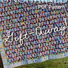 Unchained PDF Pattern & Fabric Roll Gift-Away!