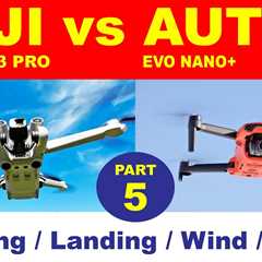Part 5: DJI Mini 3 Pro vs Autel EVO Nano+
