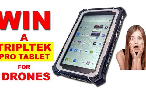 Win a TRIPLTEK PRO Tablet for Drones!