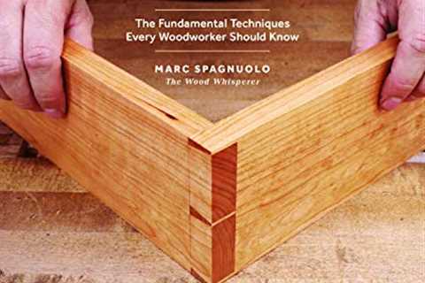 Essential Joinery: The Fundamental Techniques Every Woodworker Should Know