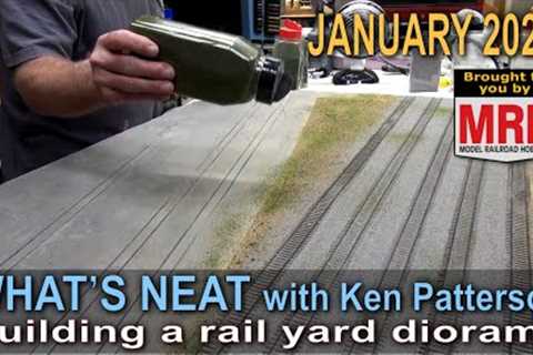 Building a rail yard diorama | January 2023 WHATS NEAT Model Railroad Hobbyist