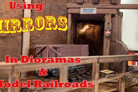 How to Use Mirrors to expand the apparent size of Model Railroads and Dioramas