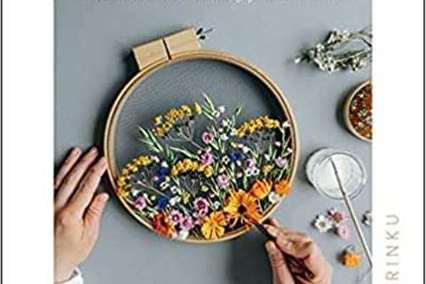 Dried Flower Embroidery: An Introduction to the Art of Flowers on Tulle