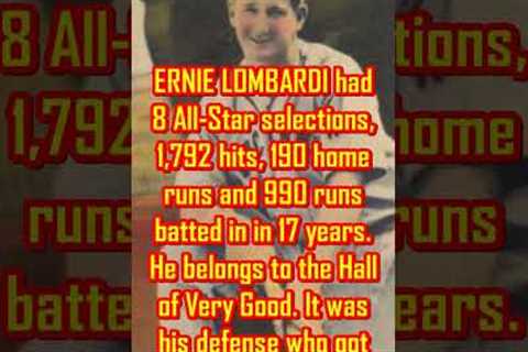 Worst National Baseball Hall of Fame Member: Ernie Lombardi (Cincinnati Reds)