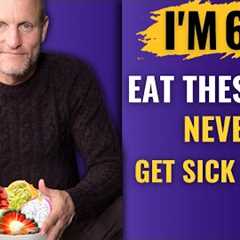 Woody Harrelson (Age 61) I haven’t been sick in  47 years| These are the foods I eat EVERY DAY!!