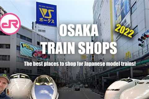 Osaka Model Trains Shopping Guide 2022 - Part 5