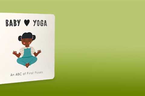 Baby Loves Yoga: An ABC of First Poses (Volume 4) (Baby Loves, 4)