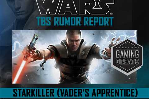 TBS Rumor Report: Starkiller (Vader’s Apprentice)