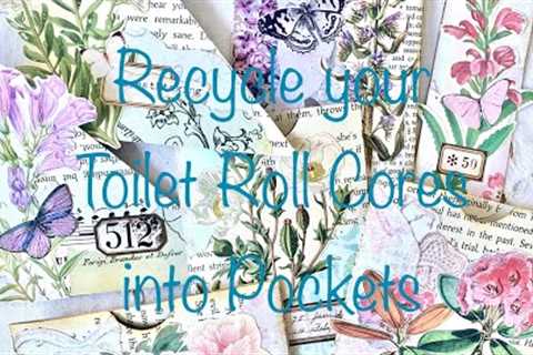 Recycle your Toilet Roll Cores into Pretty Pockets!