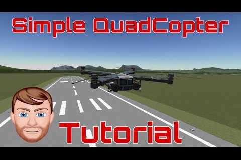 Kerbal Space Program Tutorial : Simple QuadCopter