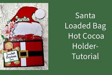 Santa Loaded Bag Project-Tutorial