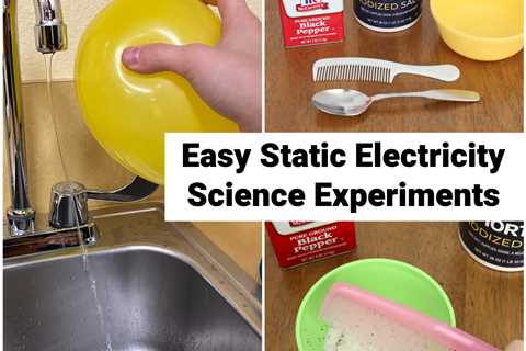 Easy Static Electricity Science Experiments