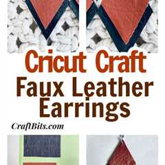 DIY Cricut Cut Faux Leather Earrings