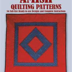 Amish Quilting Patterns: 56 Full-Size Ready-to-Use Designs