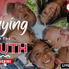 🔴 INTERCESSION PRAYER FOR THE YOUTH for Families and Educators